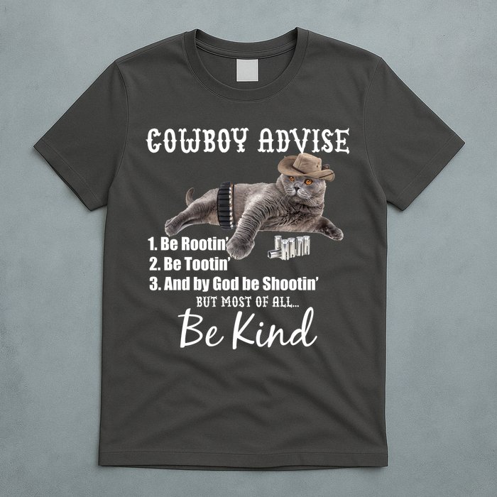 Cowboy Cat Adivse Be Rootin' Be Tootin' Be Shootin Be Kind Meme T-Shirt