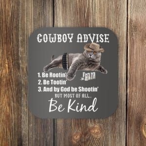 Cowboy Cat Adivse Be Rootin' Be Tootin' Be Shootin Be Kind Meme Coaster