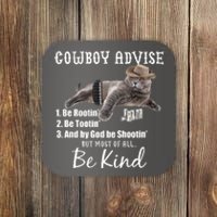 Cowboy Cat Adivse Be Rootin' Be Tootin' Be Shootin Be Kind Meme Coaster