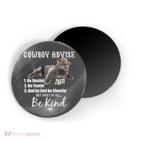 Cowboy Cat Adivse Be Rootin' Be Tootin' Be Shootin Be Kind Meme Magnet