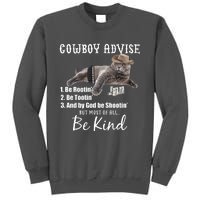 Cowboy Cat Adivse Be Rootin' Be Tootin' Be Shootin Be Kind Meme Tall Sweatshirt