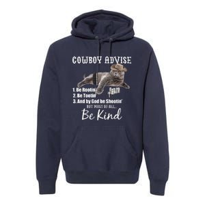 Cowboy Cat Adivse Be Rootin' Be Tootin' Be Shootin Be Kind Meme Premium Hoodie