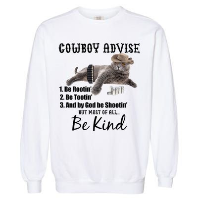 Cowboy Cat Adivse Be Rootin' Be Tootin' Be Shootin Be Kind Meme Garment-Dyed Sweatshirt