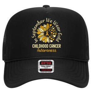 Childhood Cancer Awareness Shirts In September We Wear Gold High Crown Mesh Back Trucker Hat