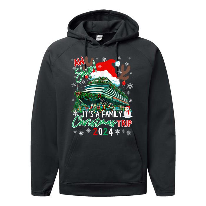 Christmas Cruise Aw Ship ItS A Family Christmas Trip 2024 Performance Fleece Hoodie