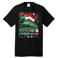 Christmas Cruise Aw Ship ItS A Family Christmas Trip 2024 Tall T-Shirt