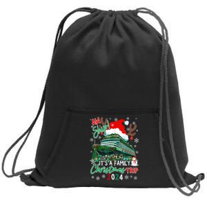 Christmas Cruise Aw Ship ItS A Family Christmas Trip 2024 Sweatshirt Cinch Pack Bag