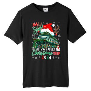 Christmas Cruise Aw Ship ItS A Family Christmas Trip 2024 Tall Fusion ChromaSoft Performance T-Shirt