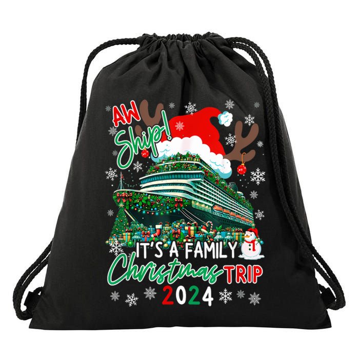 Christmas Cruise Aw Ship ItS A Family Christmas Trip 2024 Drawstring Bag