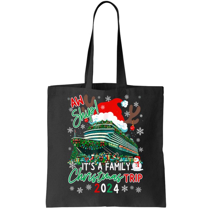 Christmas Cruise Aw Ship ItS A Family Christmas Trip 2024 Tote Bag