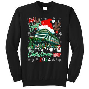 Christmas Cruise Aw Ship ItS A Family Christmas Trip 2024 Tall Sweatshirt