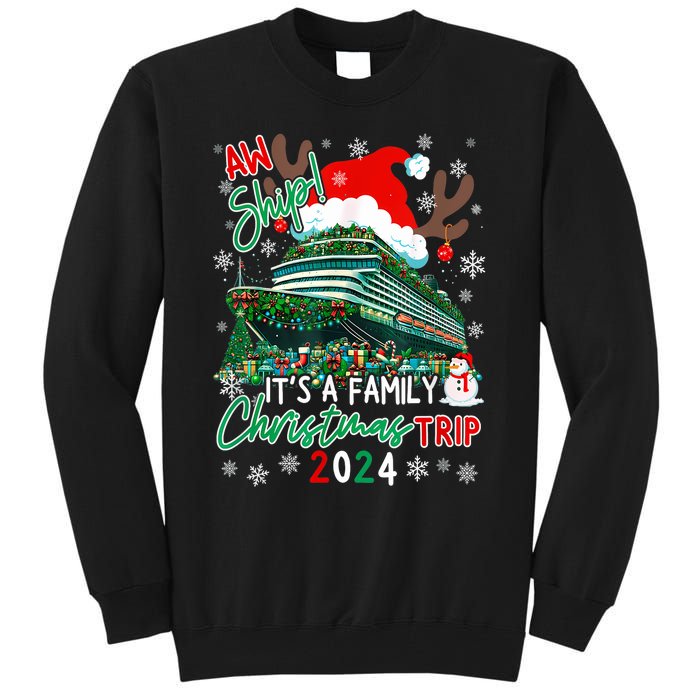 Christmas Cruise Aw Ship ItS A Family Christmas Trip 2024 Tall Sweatshirt