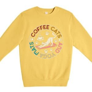 Coffee Cats And Yoga Mats Funny Cats And Yoga Lover Premium Crewneck Sweatshirt