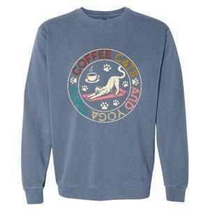 Coffee Cats And Yoga Mats Funny Cats And Yoga Lover Garment-Dyed Sweatshirt