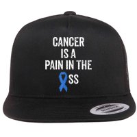 Colon Cancer Awareness Colonoscopy Pain In The Ass Funny Flat Bill Trucker Hat