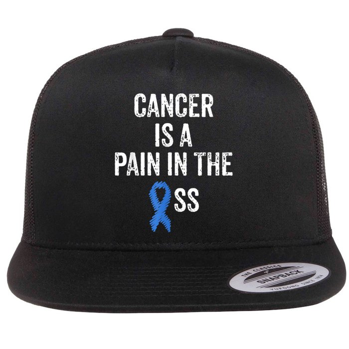 Colon Cancer Awareness Colonoscopy Pain In The Ass Funny Flat Bill Trucker Hat