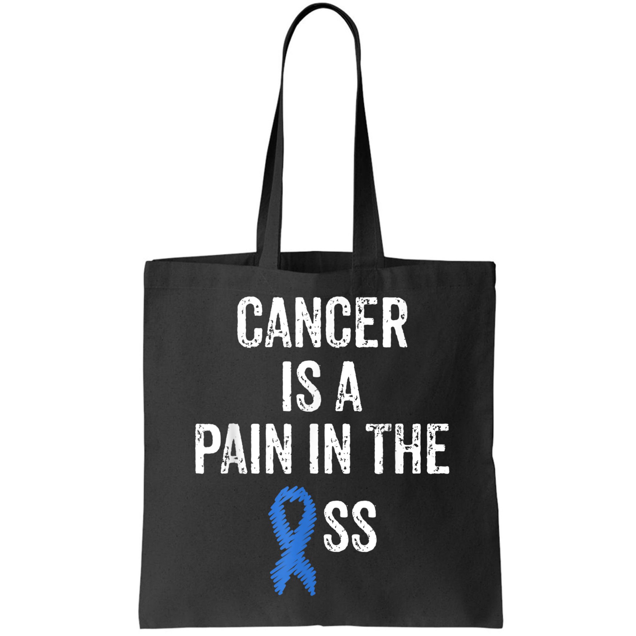 Colon Cancer Awareness Colonoscopy Pain In The Ass Funny Bag