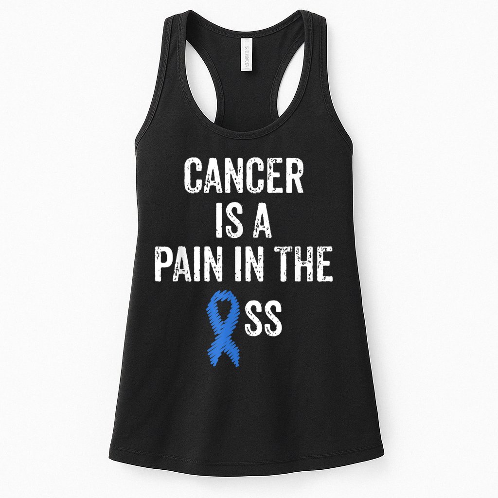 Colon Cancer Awareness Colonoscopy Pain In The Ass Funny Womens Tank Top