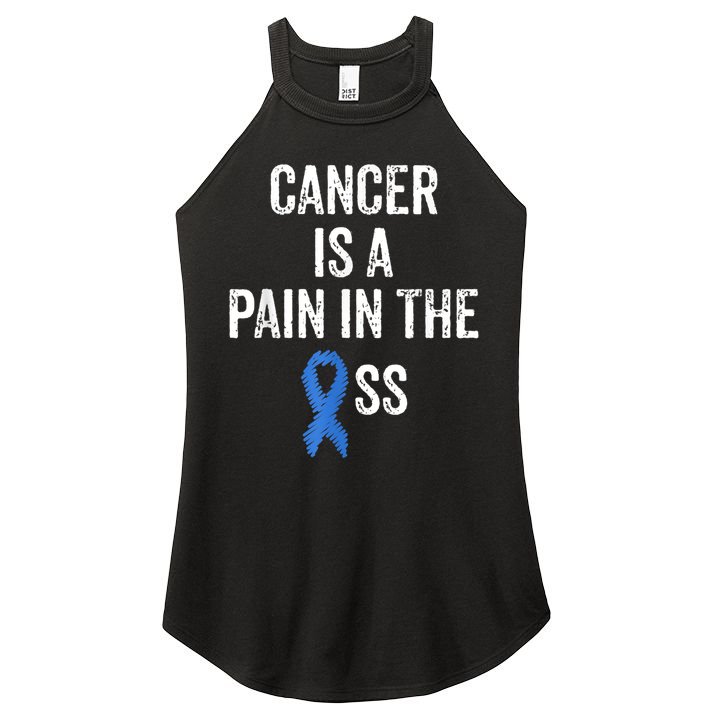 Colon Cancer Awareness Colonoscopy Pain In The Ass Funny Women's Perfect Tri Rocker Tank