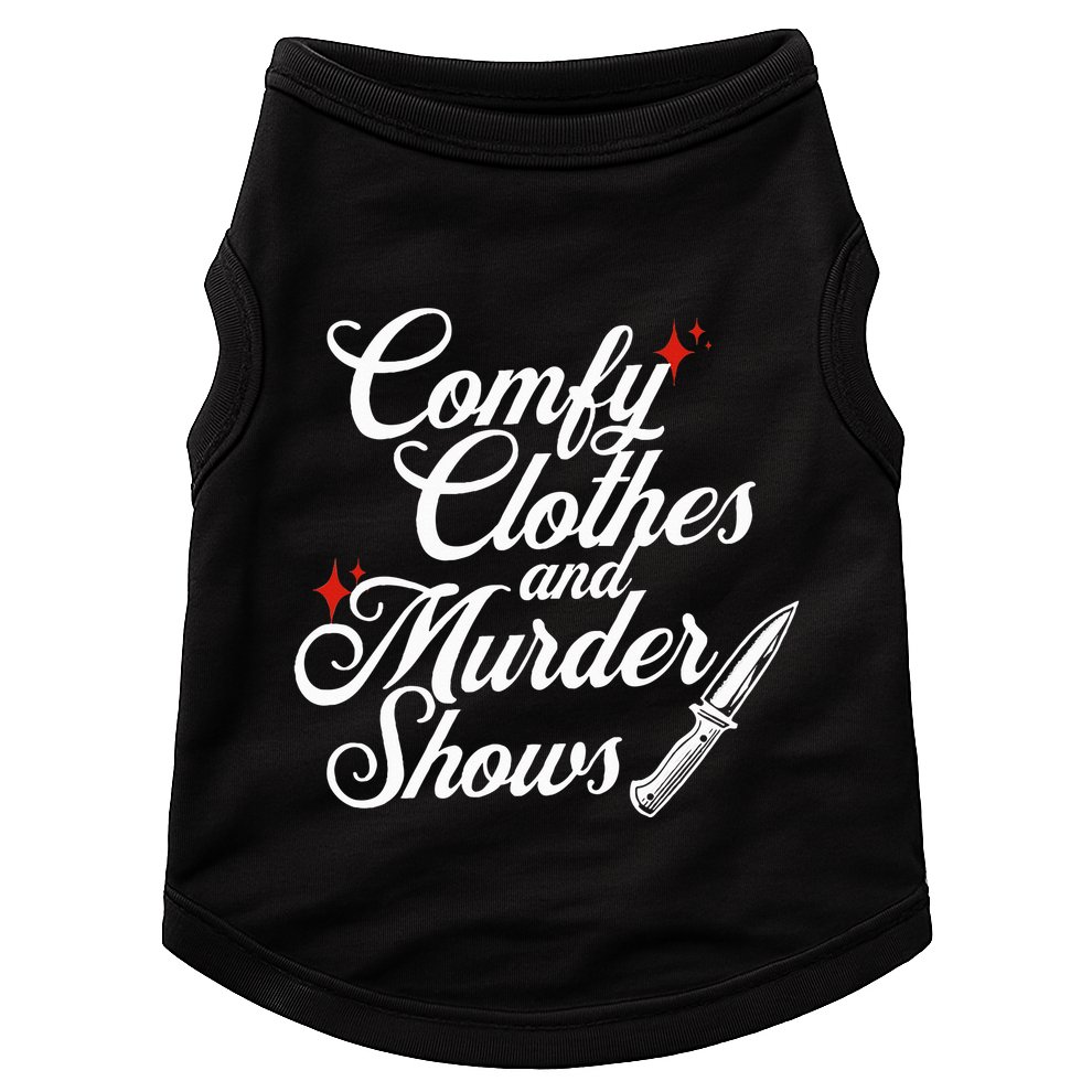 Comfy Clothes And Murder Shows Doggie Tank
