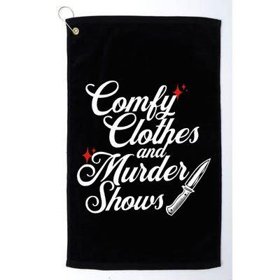 Comfy Clothes And Murder Shows Golf Towel