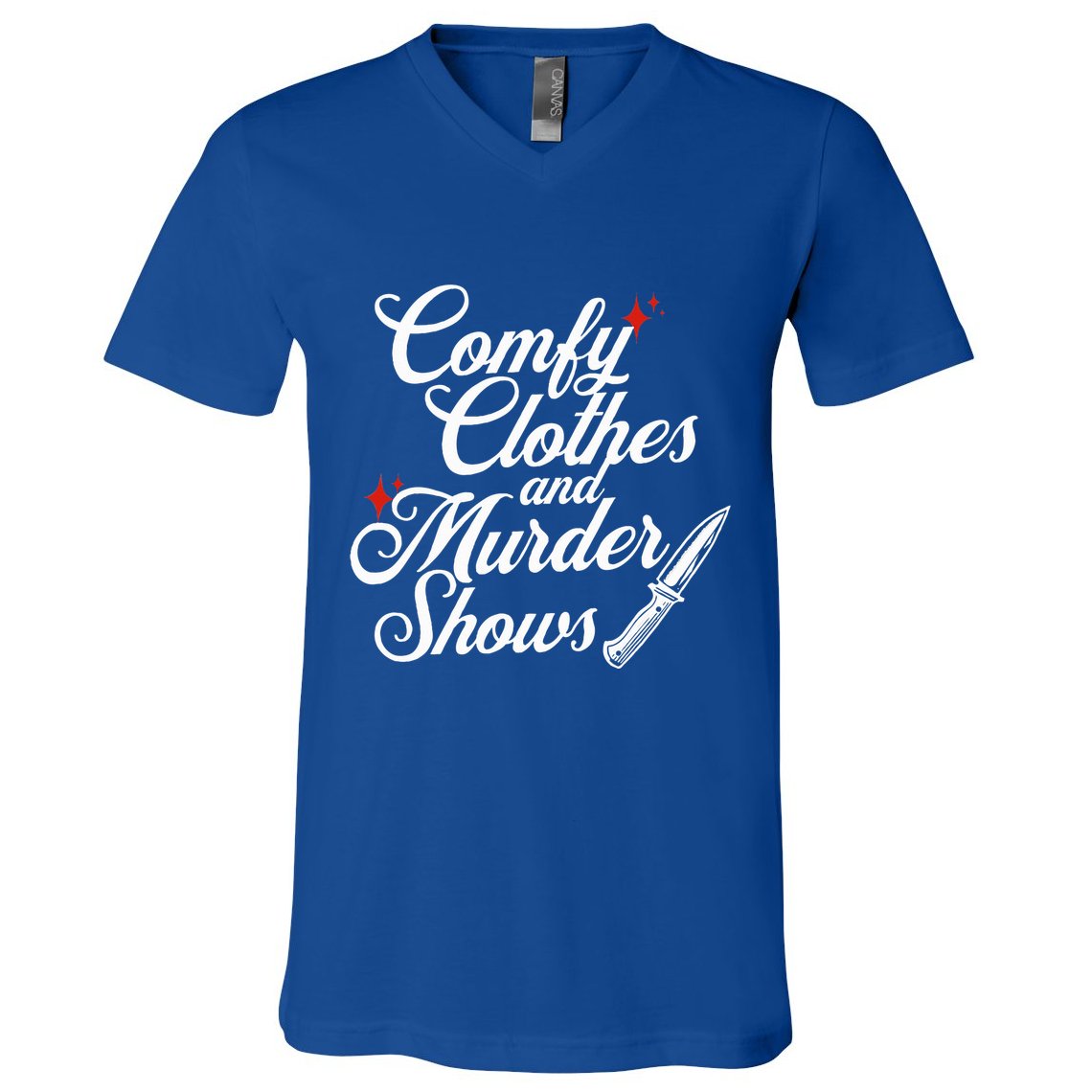Comfy Clothes And Murder Shows V-Neck T-Shirt