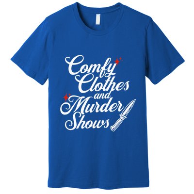 Comfy Clothes And Murder Shows Premium T-Shirt