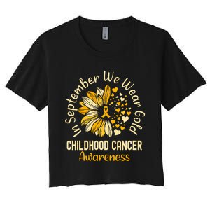 Childhood Cancer Awareness In September We Wear Gold Women's Crop Top Tee