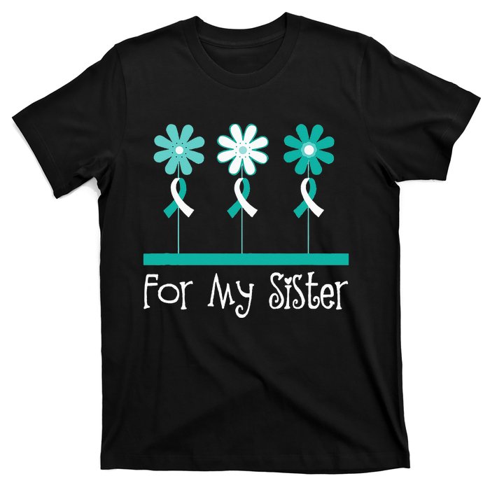 Cervical Cancer Awareness For My Sister Support T-Shirt