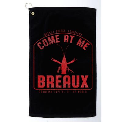 Crawfish Come At Me Breaux Bridge Louisiana Funny Festival Platinum Collection Golf Towel