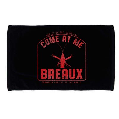 Crawfish Come At Me Breaux Bridge Louisiana Funny Festival Microfiber Hand Towel