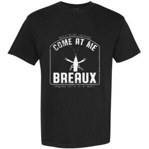 Crawfish Come At Me Breaux Bridge Louisiana Funny Festival Garment-Dyed Heavyweight T-Shirt