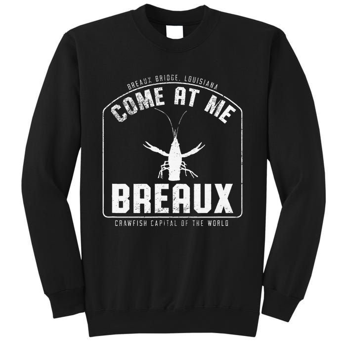 Crawfish Come At Me Breaux Bridge Louisiana Funny Festival Sweatshirt