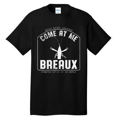 Crawfish Come At Me Breaux Bridge Louisiana Funny Festival Tall T-Shirt