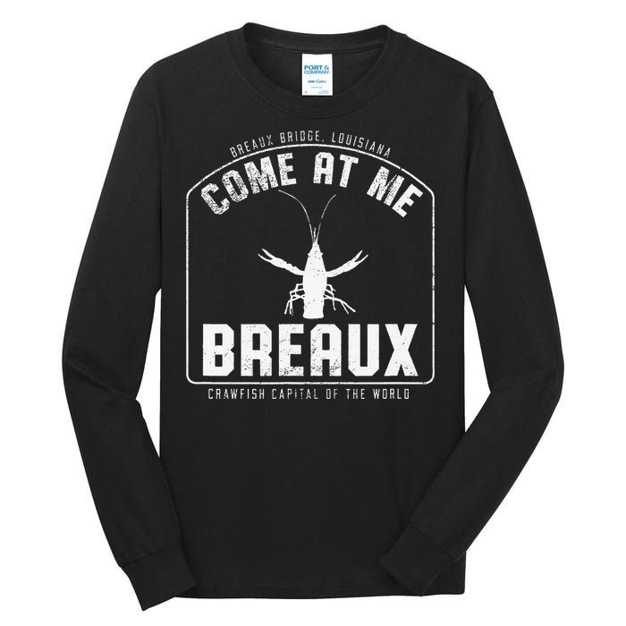 Crawfish Come At Me Breaux Bridge Louisiana Funny Festival Tall Long Sleeve T-Shirt