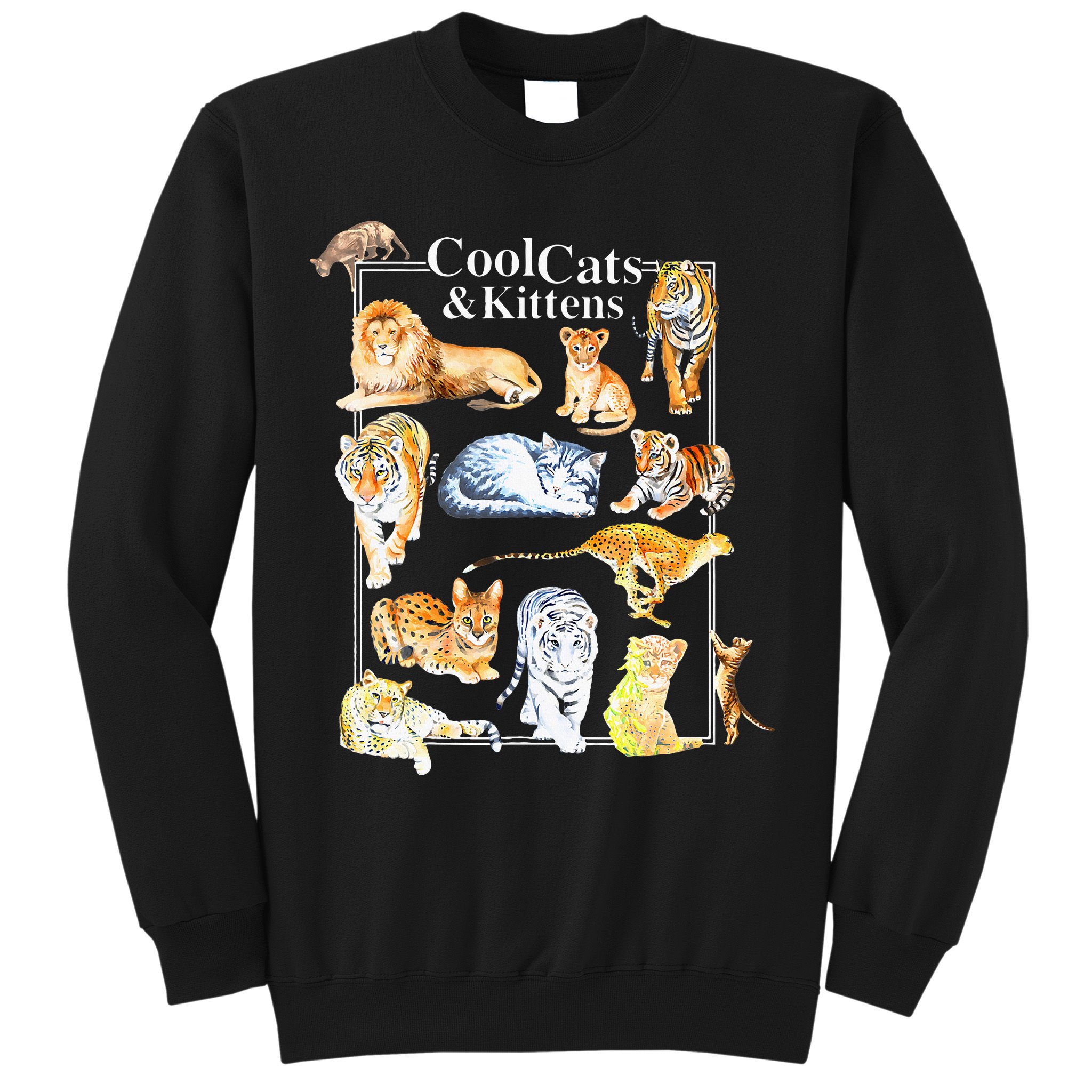 Cool Cats And Kittens Tiger Lion Leopard Felines Sweatshirt