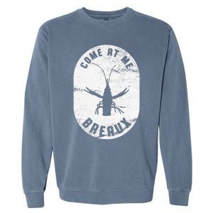 Crawfish Come At Me Breaux Bridge Louisiana Retro Festival Garment-Dyed Sweatshirt