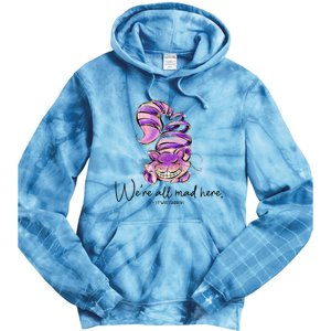 Chesire Cat Alice In Wonderland WeRe All Mad Here Tie Dye Hoodie