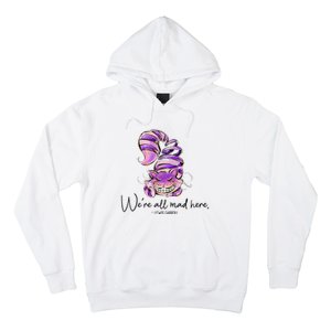 Chesire Cat Alice In Wonderland WeRe All Mad Here Hoodie