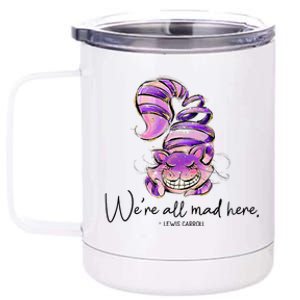 Chesire Cat Alice In Wonderland WeRe All Mad Here 12 oz Stainless Steel Tumbler Cup