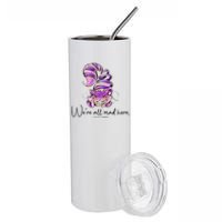 Chesire Cat Alice In Wonderland WeRe All Mad Here Stainless Steel Tumbler