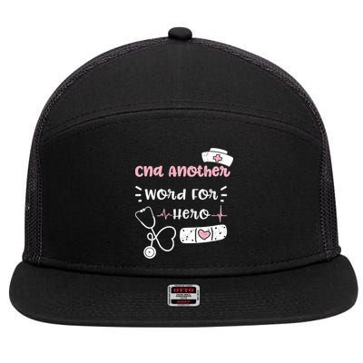 Cna: Cna Another Word For Hero Nurse Sayings Gift 7 Panel Mesh Trucker Snapback Hat