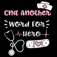 Cna: Cna Another Word For Hero Nurse Sayings Gift Flat Bill Trucker Hat