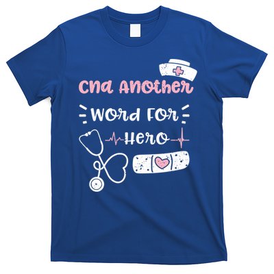 Cna: Cna Another Word For Hero Nurse Sayings Gift T-Shirt