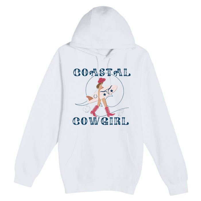 Coastal Cowgirl Aesthetic Cowgirl Surf Beach Cowgirls Outfit Premium Pullover Hoodie