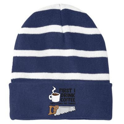 Carpenter Coffee And Woodworking Drinking Coffee Woodworker Striped Beanie with Solid Band