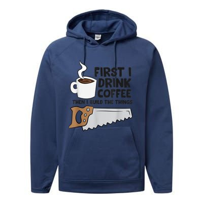 Carpenter Coffee And Woodworking Drinking Coffee Woodworker Performance Fleece Hoodie