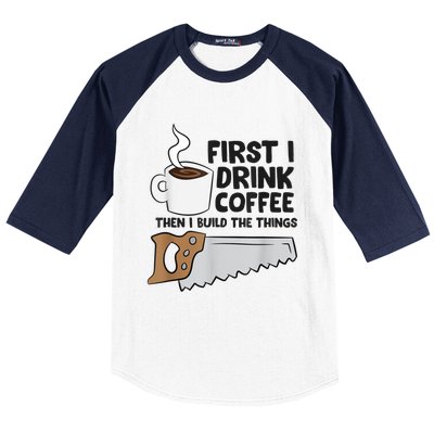 Carpenter Coffee And Woodworking Drinking Coffee Woodworker Baseball Sleeve Shirt