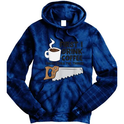 Carpenter Coffee And Woodworking Drinking Coffee Woodworker Tie Dye Hoodie