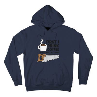 Carpenter Coffee And Woodworking Drinking Coffee Woodworker Tall Hoodie